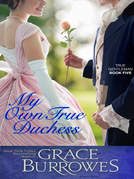 Title details for My Own True Duchess by Grace Burrowes - Available